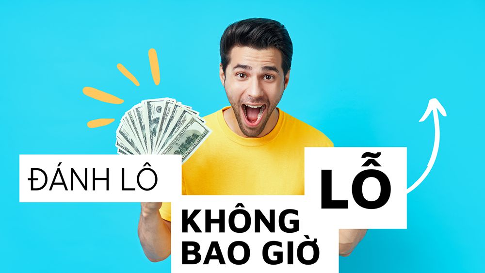 Đánh lô không bao giờ lỗ có thật không?